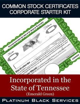 Common Stock Certificates Corporate Starter Kit: Incorporated in the State of Tennessee (Emerald Green)