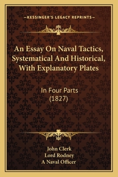 Paperback An Essay On Naval Tactics, Systematical And Historical, With Explanatory Plates: In Four Parts (1827) Book