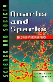 Hardcover Quarks and Sparks: The Story of Nuclear Power Book