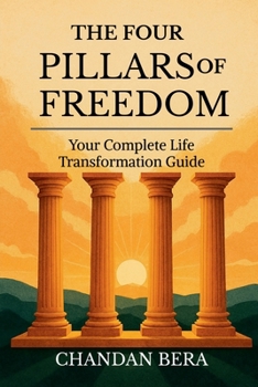Paperback The Four Pillars of Freedom: Your Complete Life Transformation Guide Book