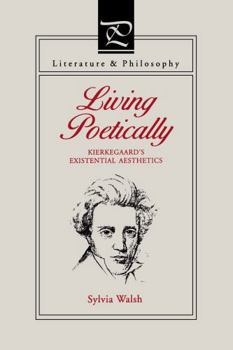 Hardcover Living Poetically: Kierkegaard's Existential Aesthetics Book