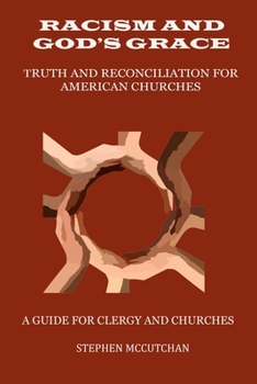 Paperback Racism and God's Grace: Truth and Reconciliation for American Churches Book