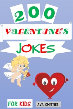 Paperback 200 Valentine's Jokes for Kids: Riddles and Brainteasers Try Not to Laugh Challenge for Ages 9-12 Book