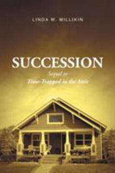 Paperback Succession: Sequel to: Time-Trapped in the Attic Book