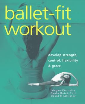 Paperback Ballet-Fit Workout: Develop Strength, Control, Flexibility & Grace Book