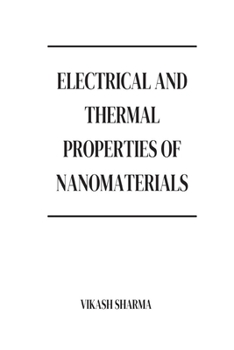 Paperback Electrical and Thermal Properties of Nanomaterials Book