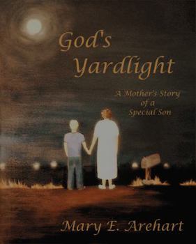 Unknown Binding God's Yard Light: A Mother's Story of a Special Son Book