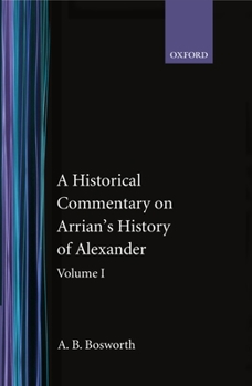 Hardcover A Historical Commentary on Arrian's History of Alexander: Volume 1: Books I-III Book