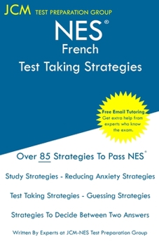 Paperback NES French - Test Taking Strategies: NES 402 Exam - Free Online Tutoring - New 2020 Edition - The latest strategies to pass your exam. Book