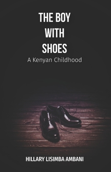 Paperback The Boy with Shoes: A Kenyan Childhood Book