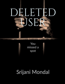 Paperback Deleted User: You missed a spot Book