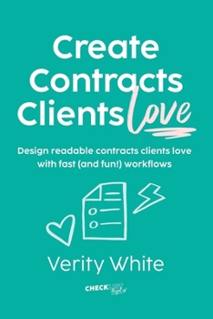 Paperback Create Contracts Clients Love: Design readable contracts your clients will love with fast and (fun!) workflows Book