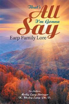 Paperback That'S All I'M Gonna Say: Earp Family Lore Book