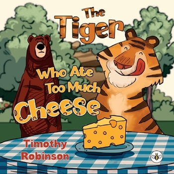 Paperback The Tiger Who Ate Too Much Cheese Book