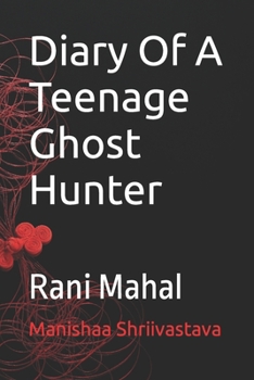 Paperback Diary Of A Teenage Ghost Hunter: Rani Mahal Book