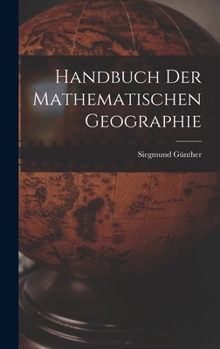 Hardcover Handbuch der Mathematischen Geographie [German] Book