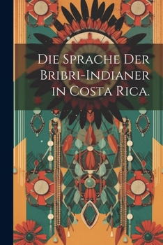 Paperback Die Sprache der Bribri-Indianer in Costa Rica. [German] Book