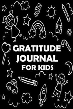 Paperback Gratitude Journal for Kids: Children happiness notebook (Stocking Stuffer Gift Ideas) 120 Pages 6 x 0.2 x 9 inches Book