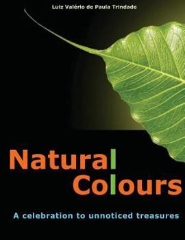 Paperback Natural Colours: A celebration to unnoticed treasures Book