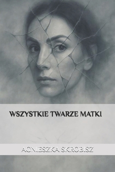 Paperback Wszystkie Twarze Matki [Polish] Book