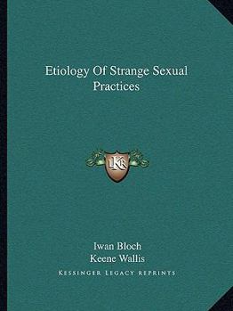 Paperback Etiology Of Strange Sexual Practices Book