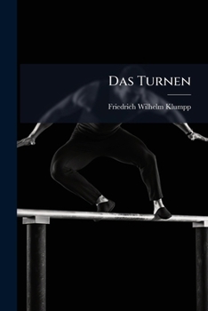 Paperback Das Turnen: Ein deutsch-nationales Entwicklungs-Moment. [German] Book