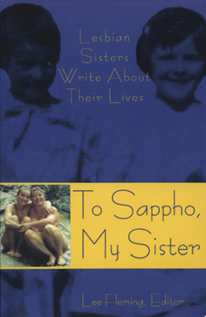 Paperback To Sappho, My Sister: Lesbian Sisters Write about Their Lives Book