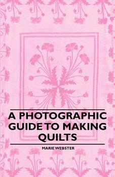 Paperback A Photographic Guide to Making Quilts Book