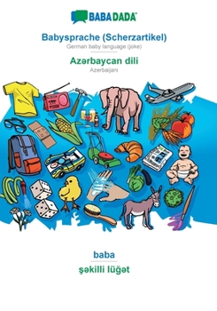 Paperback Babysprache (Scherzartikel) - Azərbaycan dili, baba: BABADADA German baby language (joke) - Azerbaijani, visual dictionary [German] Book