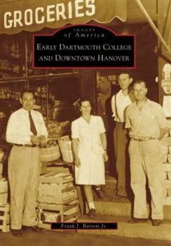 Paperback Early Dartmouth College and Downtown Hanover Book