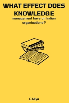 Paperback What effect does knowledge management have on Indian organisations? Book