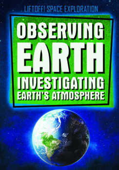 Library Binding Observing Earth: Investigating Earth's Atmosphere Book