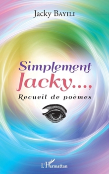 Paperback Simplement Jacky...: Recueil de poèmes [French] Book