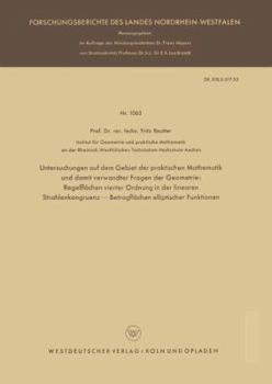 Paperback Untersuchungen Auf Dem Gebiet Der Praktischen Mathematik Und Damit Verwandter Fragen Der Geometrie: Regelflächen Vierter Ordnung in Der Linearen Strah [German] Book