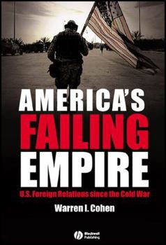 Paperback America's Failing Empire: U.S. Foreign Relations Since the Cold War Book