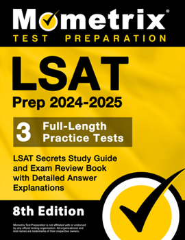 Paperback LSAT Prep 2024-2025 - 3 Full-Length Practice Tests, LSAT Secrets Study Guide and Exam Review Book with Detailed Answer Explanations: [8th Edition] Book