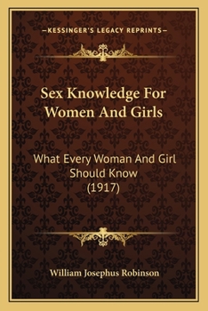 Paperback Sex Knowledge For Women And Girls: What Every Woman And Girl Should Know (1917) Book