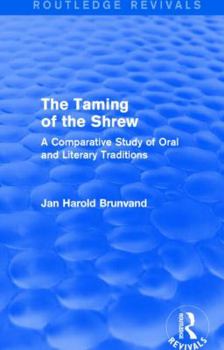 Hardcover The Taming of the Shrew (Routledge Revivals): A Comparative Study of Oral and Literary Versions Book