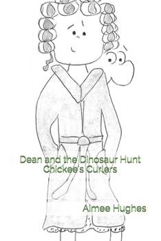 Paperback Dean and the Dinosaur Hunt Chickee's Curlers Book
