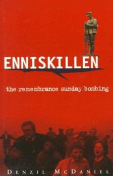 Paperback Enniskillen: The Remembrance Day Bombing Book