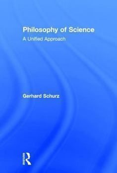 Hardcover Philosophy of Science: A Unified Approach Book
