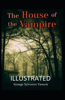 The House of the Vampire Illustrated