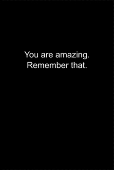 Paperback You are amazing. Remember that.: Journal or Notebook (6x9 inches) with 120 doted pages. Book