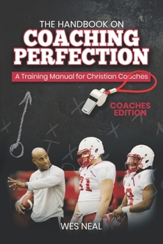 Paperback The Handbook On Coaching Perfection: A Training Manual for Christian Coaches Book