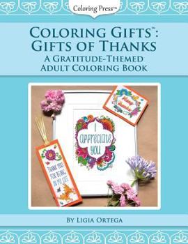 Paperback Coloring Gifts(tm): Gifts of Thanks: A Gratitude-Themed Adult Coloring Book