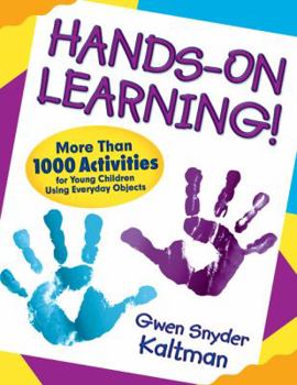 Paperback Hands-On Learning!: More Than 1000 Activities for Young Children Using Everyday Objects Book