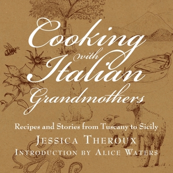 Hardcover Cooking with Italian Grandmothers: Recipes and Stories from Tuscany to Sicily Book