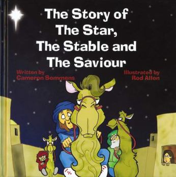 Hardcover The Story of the Star, the Stable and the Saviour Book