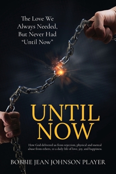 Paperback Until Now: The Love We Always Needed, But Never Had "Until Now" Book