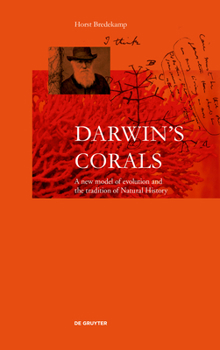 Hardcover Darwin's Corals: A New Model of Evolution and the Tradition of Natural History Book